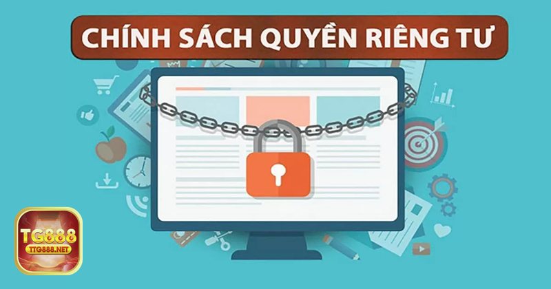 Quyền Riêng Tư - Chia sẻ và lưu trữ dữ liệu: tg888 kiểm soát ra sao Quyền Riêng Tư - Chia sẻ và lưu trữ dữ liệu: tg888 kiểm soát ra sao